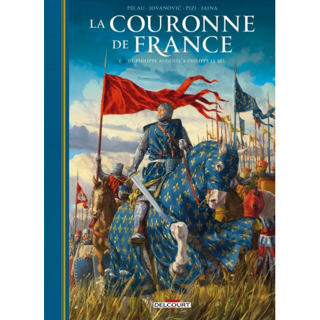 LA COURONNE DE FRANCE T01 ROIS DE FER DE PHILIPPE AUGUSTE A PHILIPPE LE BEL