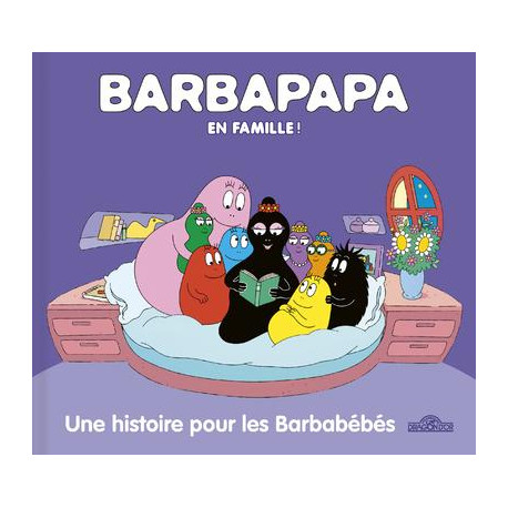 BARBAPAPA EN FAMILLE UNE HISTOIRE POUR LES BARBABEBES