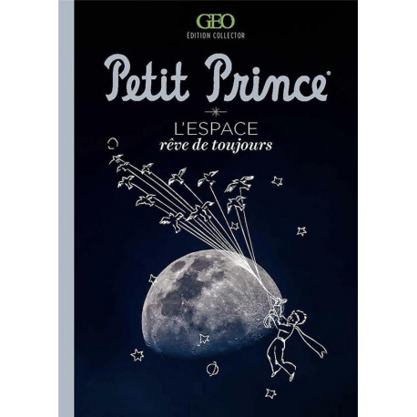 LE PETIT PRINCE L ESPACE REVE DE TOUJOURS