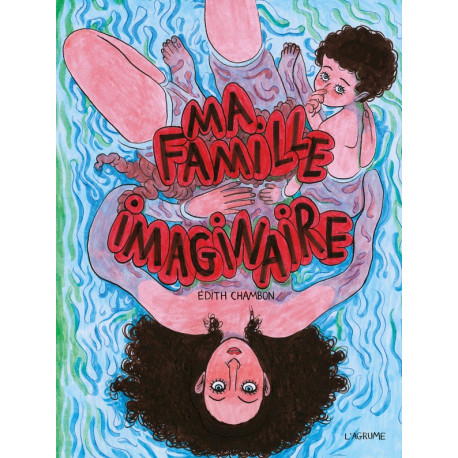 MA FAMILLE IMAGINAIRE