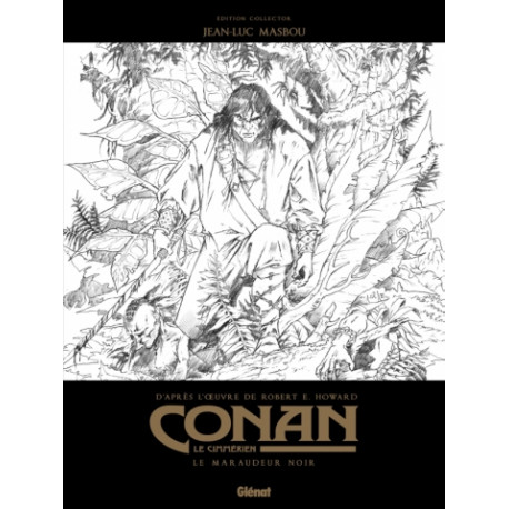 CONAN LE CIMMERIEN  LE MARAUDEUR NOIR N ET B EDITION SPECIALE NOIR ET BLANC