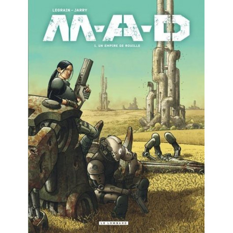 M A D  TOME 1 UN EMPIRE DE ROUILLE