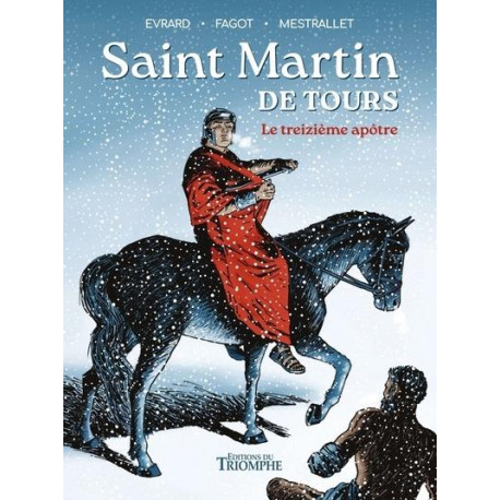 LE VENT DE L HISTOIRE SAINT MARTIN DE TOURS LE TREIZIEME APOTRE