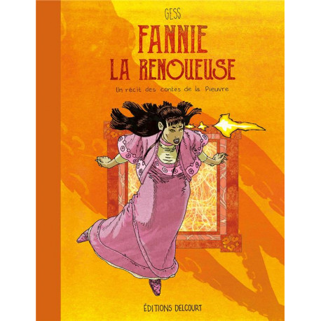 LES CONTES DE LA PIEUVRE  T04  FANNIE LA RENOUEUSE  UN RECIT DES CONTES DE LA PIEUVRE