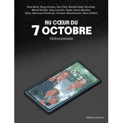 AU COEUR DU 7 OCTOBRE RECIT COMPLET  AU COEUR DU 7 OCTOBRE  TEMOIGNAGES