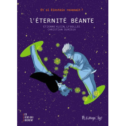 L ETERNITE BEANTE  ET SI EINSTEIN REVENAIT