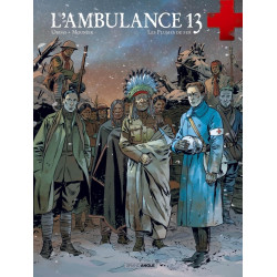 L  AMBULANCE 13 T01 CYCLE 3 VOL 01 SUR 2 LES PLUMES DE FER