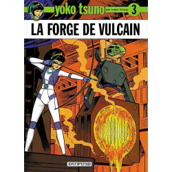 YOKO TSUNO TOME 3 LA FORGE DE VULCAIN