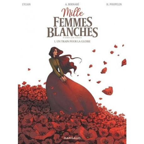 MILLE FEMMES BLANCHES TOME 1 UN TRAIN POUR LA GLOIRE