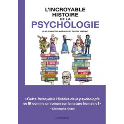 LINCROYABLE HISTOIRE DE LA PSYCHOLOGIE