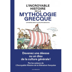 LINCROYABLE HISTOIRE DE LA MYTHOLOGIE GRECQUE