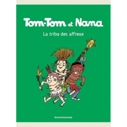 TOM TOM ET NANA TOME 14  LA TRIBU DES AFFREUX