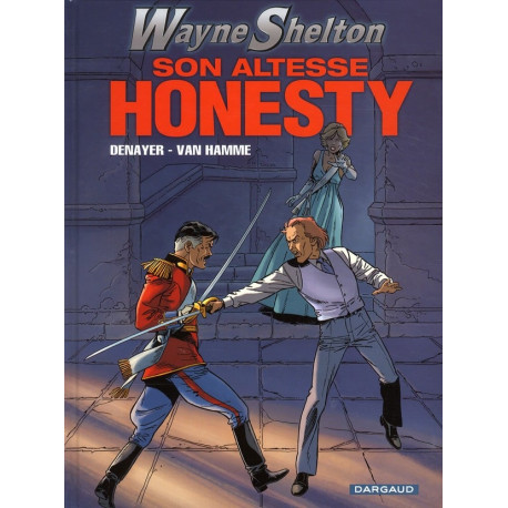 WAYNE SHELTON TOME 9 SON ALTESSE HONESTY