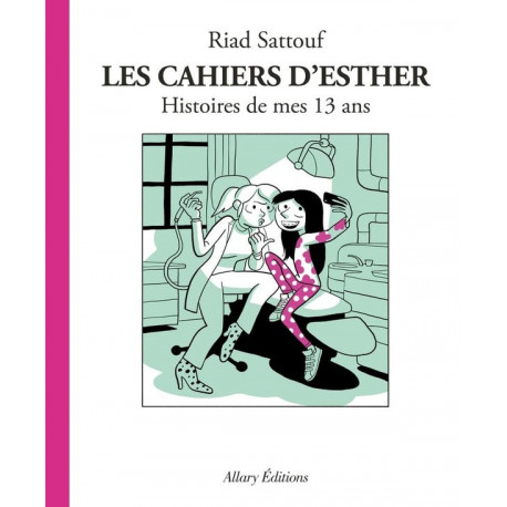 LES CAHIERS DESTHER TOME 4 HISTOIRES DE MES 13 ANS