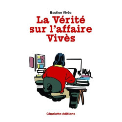 LA VERITE SUR L AFFAIRE VIVES