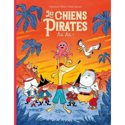 LES CHIENS PIRATES  T05  LES CHIENS PIRATES  PILI PILI