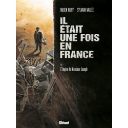 IL ETAIT UNE FOIS EN FRANCE TOME 01 L EMPIRE DE MONSIEUR JOSEPH