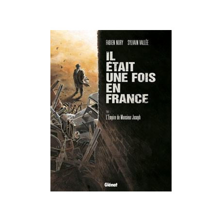 IL ETAIT UNE FOIS EN FRANCE TOME 01 L EMPIRE DE MONSIEUR JOSEPH