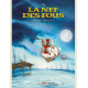 LA NEF DES FOUS INTEGRALE T08 A T11