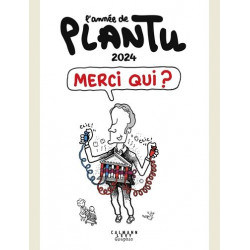 L ANNEE DE PLANTU 2024 MERCI QUI