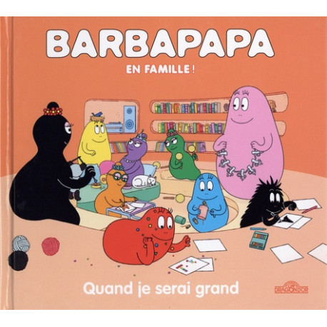 BARBAPAPA EN FAMILLE  QUAND JE SERAI GRAND