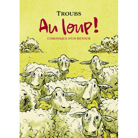 AU LOUP  CHRONIQUE D UN RETOUR