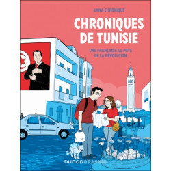 CHRONIQUES DE TUNISIE UNE FRANCAISE AU PAYS DE LA REVOLUTION