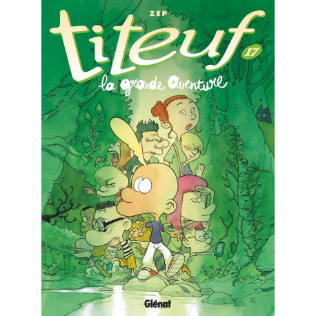 TITEUF TOME 17 LA GRANDE AVENTURE