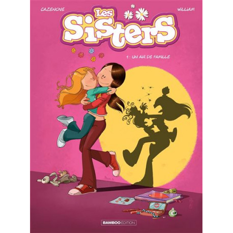 LES SISTERS TOME 01 UN AIR DE FAMILLE