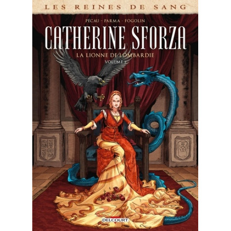 LES REINES DE SANG  CATHERINE SFORZA LA LIONNE DE LOMBARDIE T01