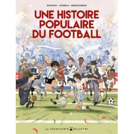 UNE HISTOIRE POPULAIRE DU FOOTBALL ONE SHOT UNE HISTOIRE POPULAIRE DU FOOTBALL