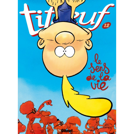 TITEUF TOME 12  LE SENS DE LA VIE