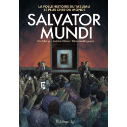 SALVATOR MUNDI - LA FOLLE HISTOIRE DU TABLEAU LE PLUS CHER DU MONDE