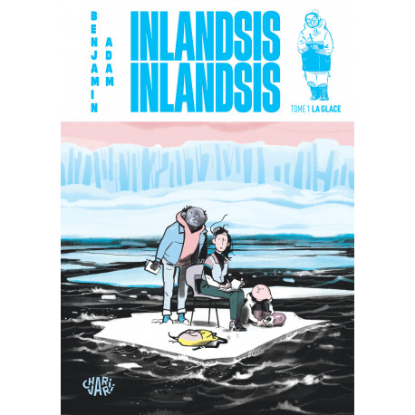 INLANDSIS INLANDSIS TOME 1 LA GLACE