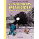 JE VOUDRAIS ME SUICIDER MAIS J AI PAS LE TEMPS TOME 0 JE VOUDRAIS ME SUICIDER MAIS J AI PAS LE T