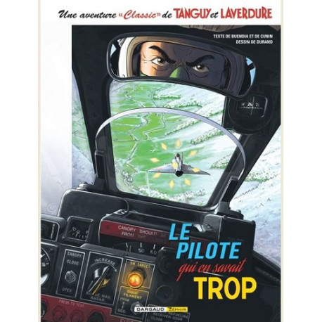 UNE AVENTURE CLASSIC DE TANGUY ET LAVERDURE TOME 4 LE PILOTE QUI EN SAVAIT TROP