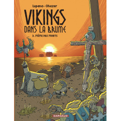 VIKINGS DANS LA BRUME  VIKINGS DANS LA BRUME  TOME 3  MEME PAS MORTS